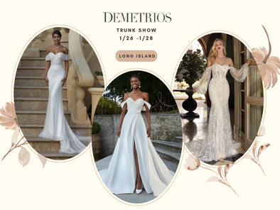 Demetrios Trunk Show at Lotus Bridal Long Island Jan 26th - Jan 26th