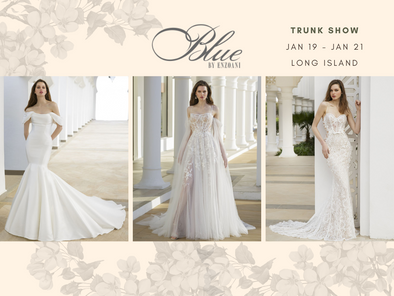 Blue by Enzoani Trunk Show at Lotus Bridal Long Island Jan 19th - Jan 21st